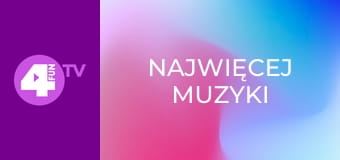 Najwięcej muzyki