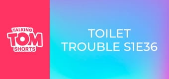 Toilet Trouble S1E36 Toilet Trouble S1E36