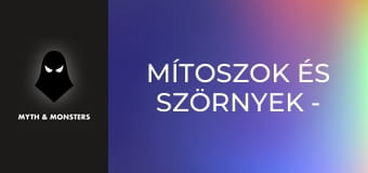 Mítoszok és szörnyek - 2. rész