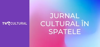 Jurnal cultural în spatele imaginii