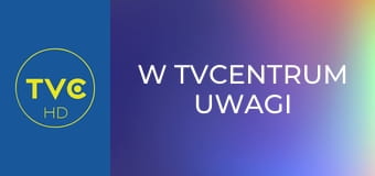 W TVCentrum uwagi
