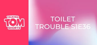 Toilet Trouble S1E36