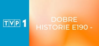 Dobre historie E190 - Rehabilitacja – pierwszy krok ku samodzielności