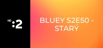Bluey S2E50 - Starý otec
