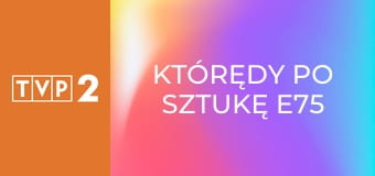 Którędy po sztukę E75 - Bitwa pod Orszą