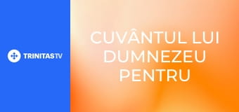 Cuvântul lui Dumnezeu pentru noi