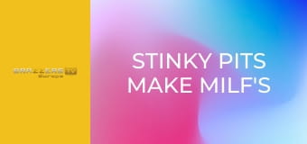 Stinky Pits Make Milf's Pussy Drool