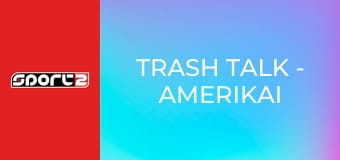Trash Talk - Amerikai sportmagazin, premier, élő, HD
