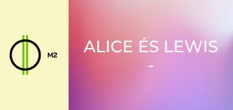 Alice és Lewis - A királynő új otthona