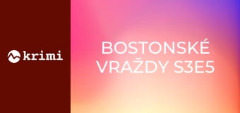 Bostonské vraždy S3E5