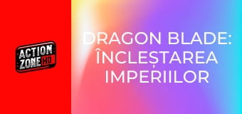 Dragon Blade: Încleștarea imperiilor