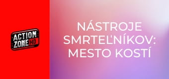 Nástroje smrteľníkov: Mesto kostí
