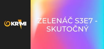 Zelenáč S3E7 - Skutočný zločin