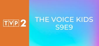 The Voice Kids S9E9 - Przesłuchania w ciemno