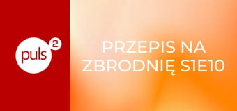 Przepis na zbrodnię S1E10 - Dług