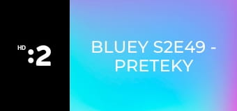Bluey S2E49 - Preteky bábätiek