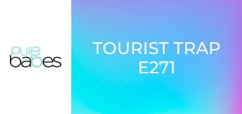 Tourist Trap E271