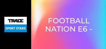 Football Nation E6 - Uruguay