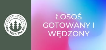 ŁOSOŚ gotowany i wędzony na ogniu ŁOSOŚ gotowany i wędzony na ogniu
