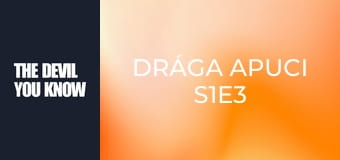 Drága apuci S1E3