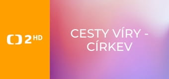 Cesty víry - Církev otevřená všem