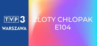 Złoty chłopak E104