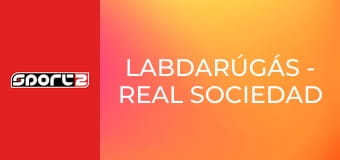 Labdarúgás - Real Sociedad - Athletic Bilbao