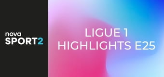 Ligue 1 Highlights E25