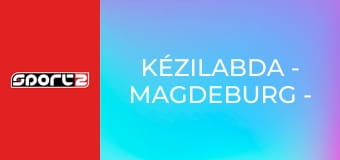 Kézilabda - Magdeburg - Hannover