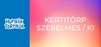 Kertitörp szerelmes / Ki a tolvaj? Kertitörp szerelmes / Ki a tolvaj?
