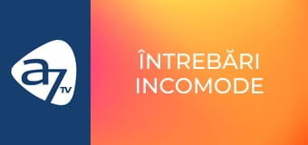 Întrebări incomode