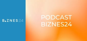 Podcast Biznes24