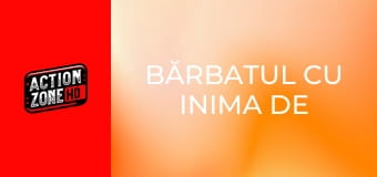 Bărbatul cu inima de Fier