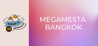 Megamestá. Bangkok