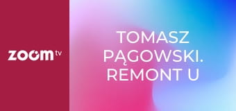 Tomasz Pągowski. Remont u ciebie S1E5