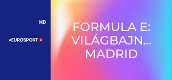 Formula E: Világbajnokság Madrid összefoglaló