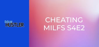 Cheating MILFs S4E2