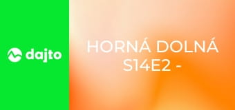 Horná Dolná S14E2 - Viem, čo ste robili minulé leto pred 30 rokmi