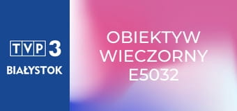 Obiektyw wieczorny E5032 Obiektyw wieczorny E5032