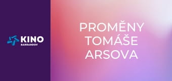 Proměny Tomáše Arsova