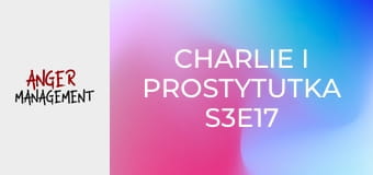 Charlie i prostytutka S3E17