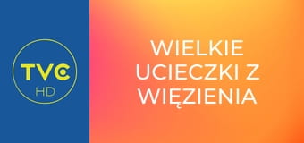 Wielkie ucieczki z więzienia