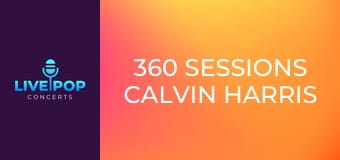 360 SESSIONS Calvin Harris - In Europe