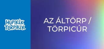 Az áltörp / Törpicúr