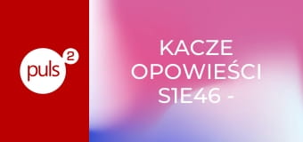 Kacze opowieści S1E46 - Run na runo