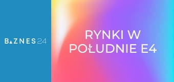 Rynki w południe E4