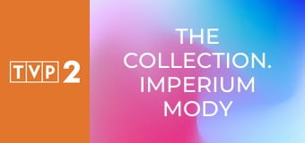 The Collection. Imperium mody E2
