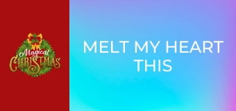 Melt My Heart This Christmas
