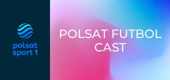 Polsat Futbol Cast