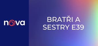 Bratři a sestry E39